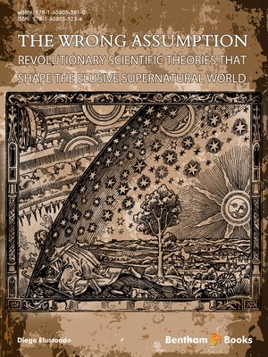 cover image of The Wrong Assumption: Revolutionary Scientific Theories That Shape the Elusive Supernatural World